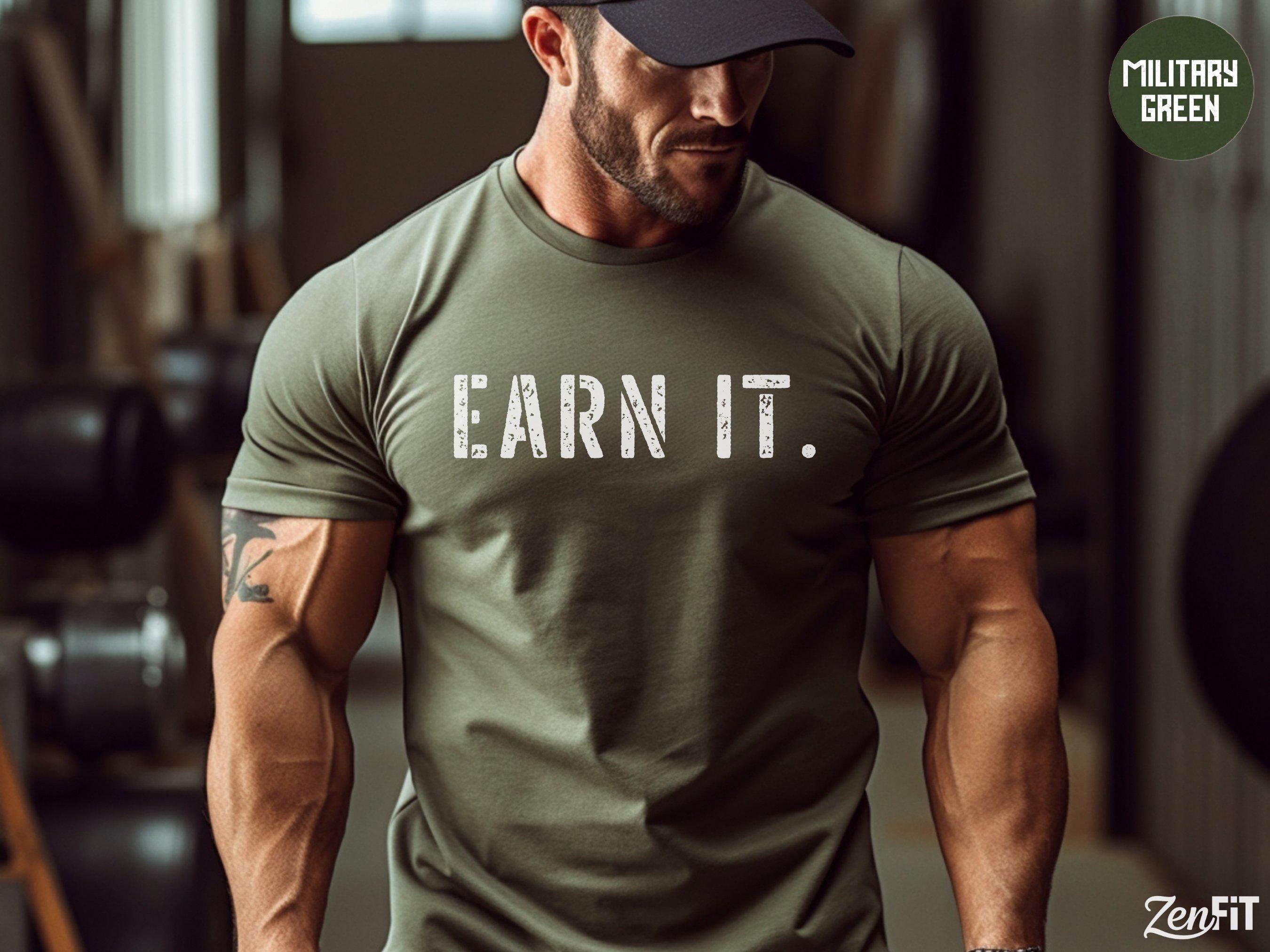 Earn It Gym Shirt, Motivational Sayings, Hard Work TShirt, Weightlifting Tee, Mens Fitness T-Shirt, Exercise Gift for Men, Mens Bodybuilding
