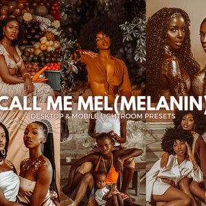 May include: A set of digital Lightroom presets called "Call Me Mel (Melanin)" for desktop and mobile devices. The presets are designed to enhance photos of people with darker skin tones.
