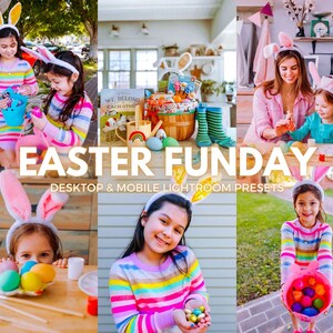 May include: A collage of images featuring children and adults celebrating Easter. The images show children wearing bunny ears, painting Easter eggs, and holding baskets of colorful eggs. The text "Easter Funday" and "Desktop & Mobile Lightroom Presets" is displayed on the collage.