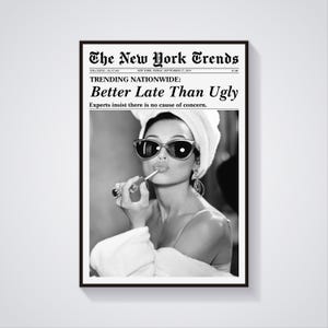 Trendy Zeitungsdruck, besser spät als hässlich, New York Times Wandkunst, Trendy Poster, Schwarzweißkunst, Vintage Wandkunst, Retro Poster