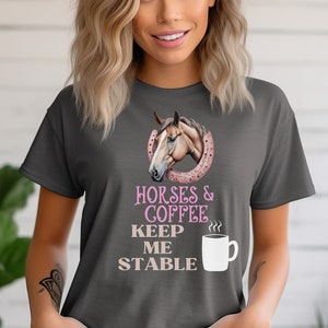 Horses, Coffee, Stable Shirt For Horse Lover, T-Shirt For Horse Owner Friend Gift, Horse Trainer, Ranch Girl Friend and Mom  Dad Gift
