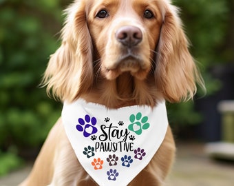 Dog Bandana Stay Pawsitive Dog Paws Sublimation  PNG JPG and Pdf Digital Download File Formats