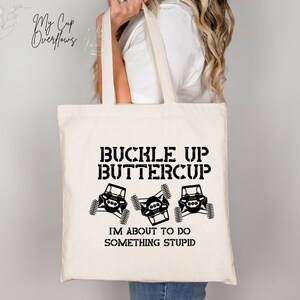 Buckle Up Buttercup I'm About to Do Something, ATV, UTV, sxs, Sublimation PNG Digital Download Files 2 Designs for sublimation, Side X Side
