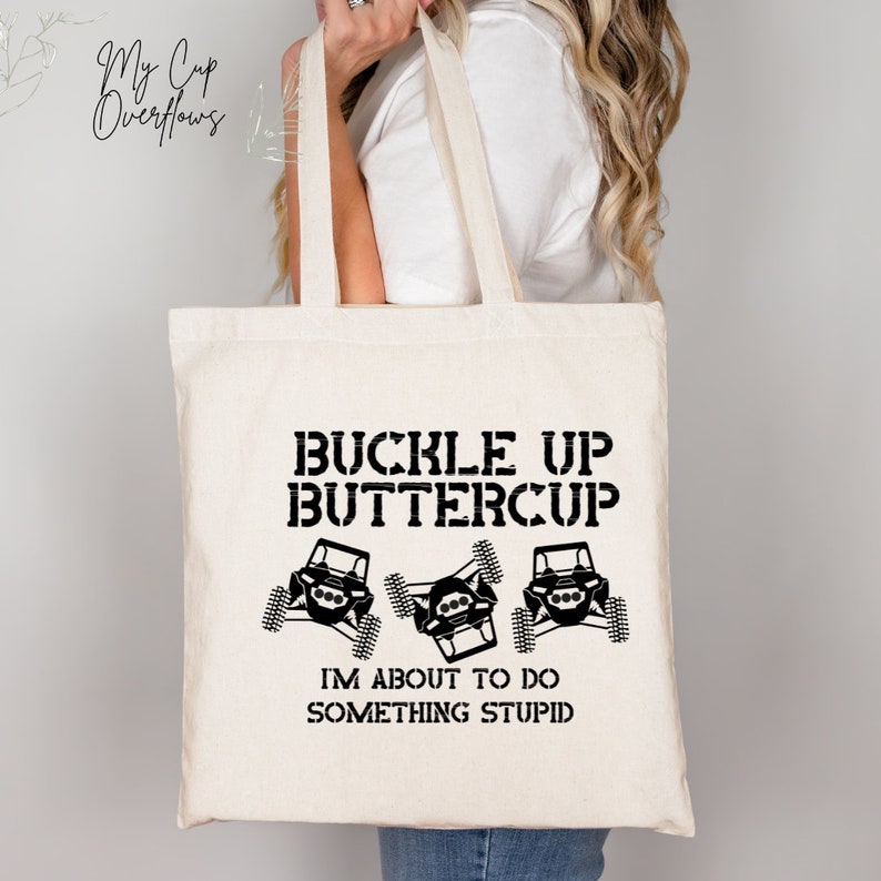 Buckle Up Buttercup I'm About to Do Something, ATV, UTV, sxs, Sublimation PNG Digital Download Files 2 Designs for sublimation, Side X Side