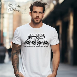 Buckle Up Buttercup I'm About to Do Something, ATV, UTV, sxs, Sublimation PNG Digital Download Files 2 Designs for sublimation, Side X Side