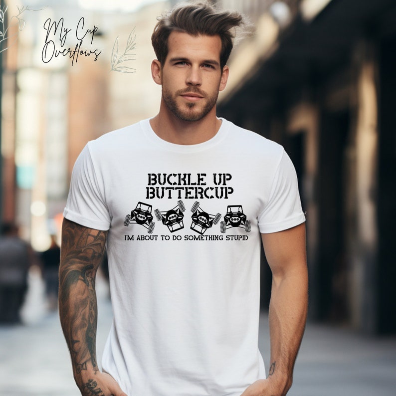 Buckle Up Buttercup I'm About to Do Something, ATV, UTV, sxs, Sublimation PNG Digital Download Files 2 Designs for sublimation, Side X Side