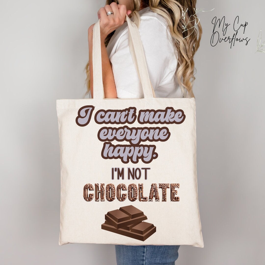 I Can't Make Everyone Happy I'm Not Chocolate PNG, love chocolate, funny chocolate, sarcastic clipart, sarcastic chocolate, chocolate lover