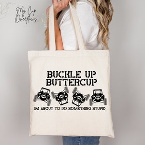Buckle Up Buttercup I'm About to Do Something, ATV, UTV, sxs, Sublimation PNG Digital Download Files 2 Designs for sublimation, Side X Side