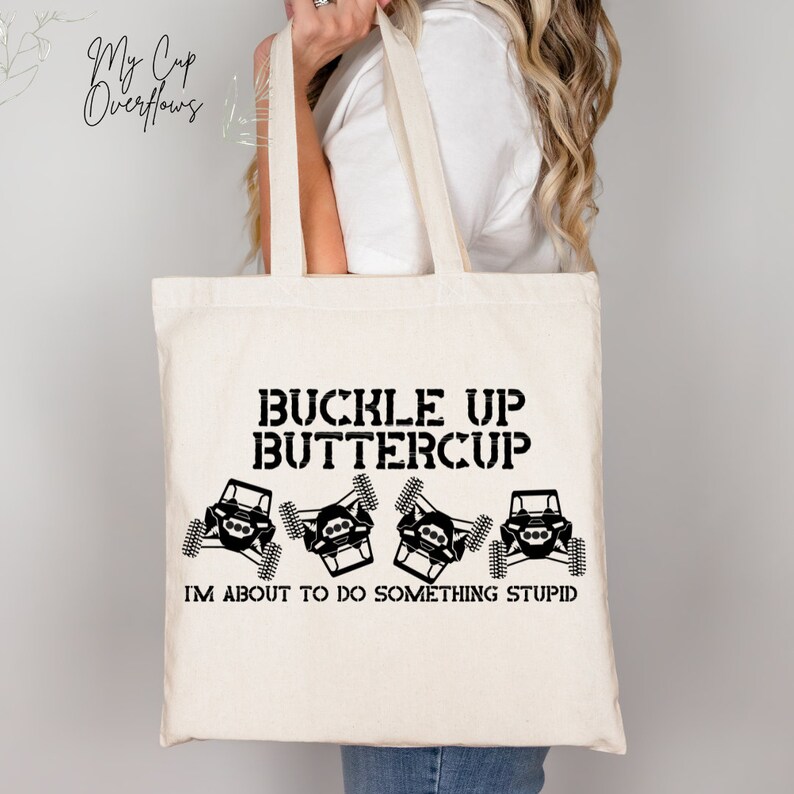 Buckle Up Buttercup I'm About to Do Something, ATV, UTV, sxs, Sublimation PNG Digital Download Files 2 Designs for sublimation, Side X Side