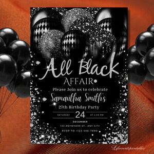 May include: Black and silver birthday party invitation with a glittery background and balloons. The text reads "All Black Affair. Please Join us to celebrate Samantha Smith's 27th Birthday Party. Saturday, December 24 at 4:00 PM. 123 Anywhere St., Any City. RSVP to +123-456-7890."