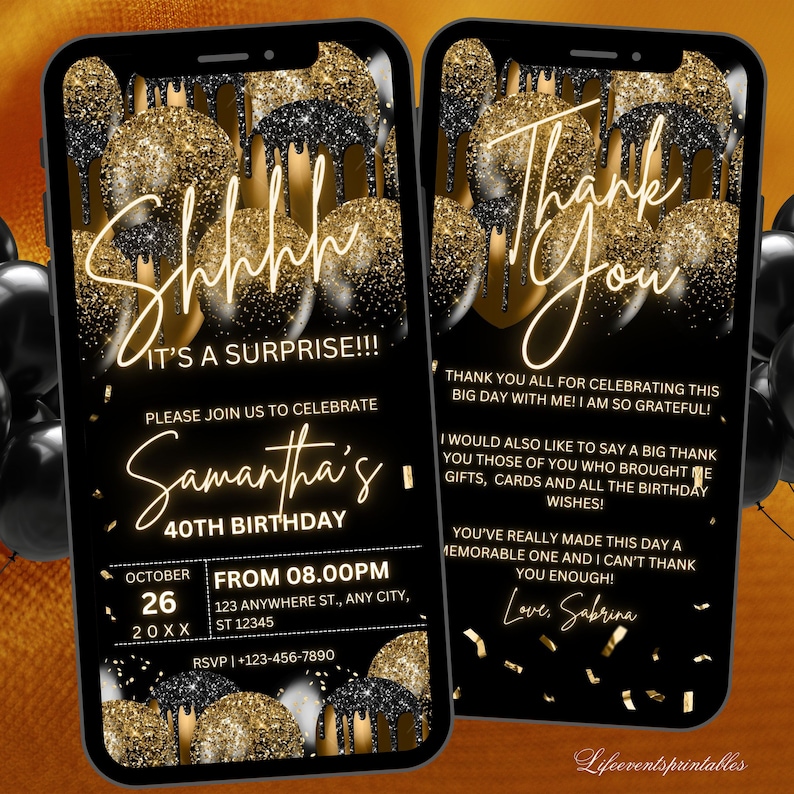 May include: Black and gold smartphone-style invitation with gold glitter and dripping black paint. The text reads "Shhh... It's a surprise!!! Please join us to celebrate Samantha's 40th Birthday. October 26, 20XX. From 08.00PM. 123 Anywhere St., Any City, ST 12345. RSVP | +123-456-7890".