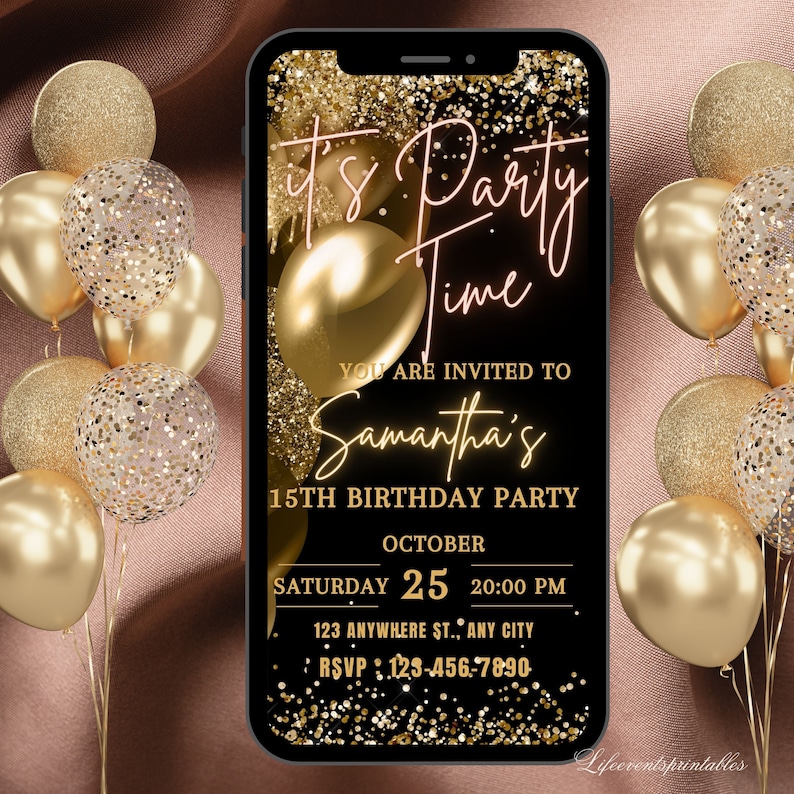 May include: A black and gold digital invitation for a 15th birthday party. The invitation features a gold balloon, confetti, and the text "It's Party Time". The invitation also includes the birthday girl's name, the date and time of the party, and the RSVP information.