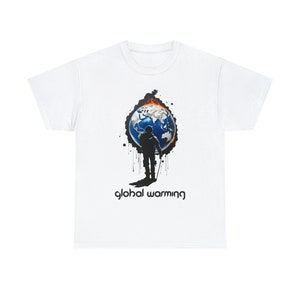 Global Warming - Street Art Graffiti digital print on White T Shirt - banksy style birthday Christmas Xmas Anniversary gift Free Delivery