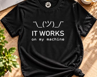 It Works on My Machine Shirt, Funny Programmer T-Shirt, Developer Gift, Coding Humor Tee, Software Engineer Shirt