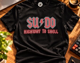 Sudo Highway to Shell T-Shirt, Linux Programmer Gift, Sysadmin Tee