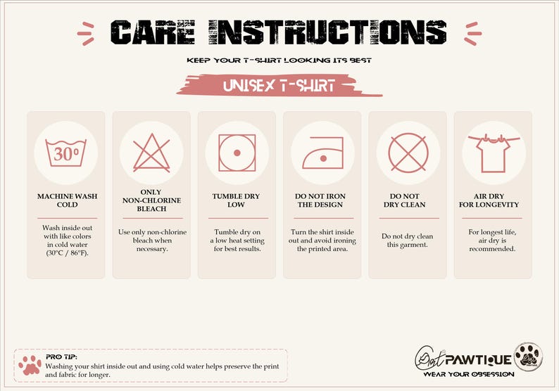 May include: A care instruction chart for a unisex t-shirt with a cream background and dark text. It features six icons for washing, bleaching, drying, ironing, dry cleaning, and air drying, plus a pro tip section and the Pawtique logo.