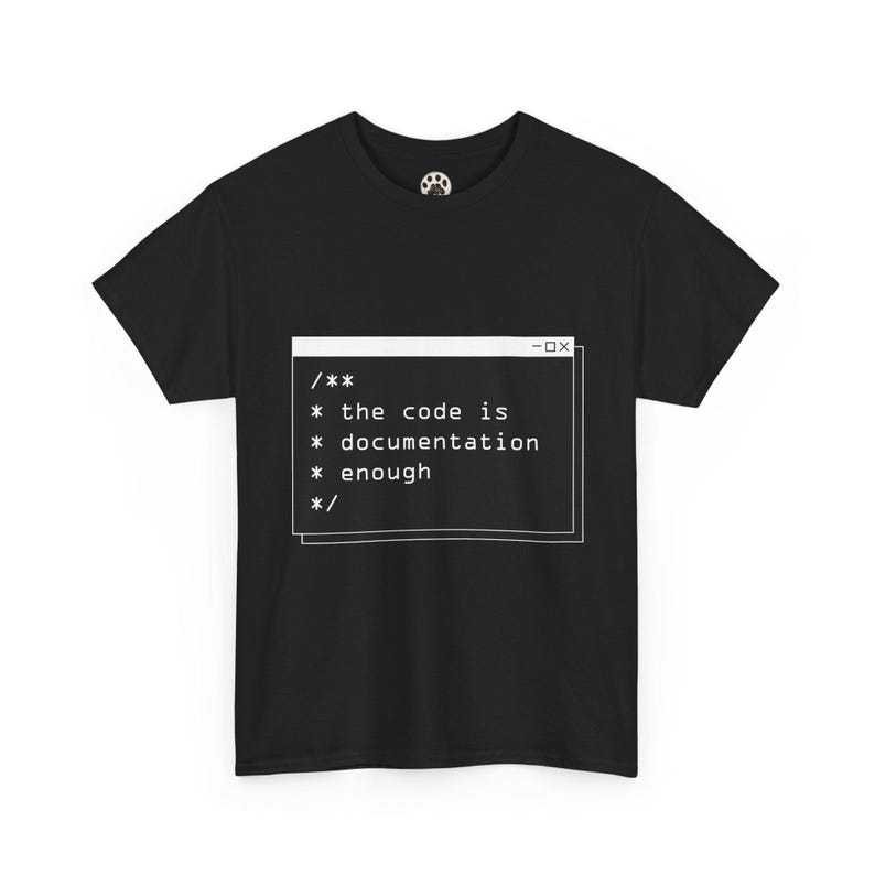 Funny Programmer T-Shirt, Code Is Documentation Enough Tee, Developer Gift image 12