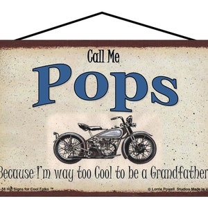 Call Me Pops Sign Because I&#39;m Way Too Cool To Be a Grandfather Tough Biker Motorcycle Vtg Style Grandpa Garage Shop Decor Father&#39;s Day Gift