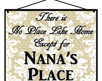 There Is No Place Like Home Except For Nana's Place - Vintage Style Sign - Floral Decorative Hanging Family Gift for Grandma Grandmothers