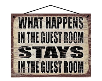 What Happens in the Guest Room Stays in the Guest Room - Vintage Style Hanging Sign - Home Decor Decorative Wall Art for Spare Rooms