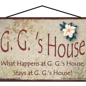 G.G.&#39;s House Sign - What Happens at G.G.&#39;s House Stays at G.G.&#39;s House - Vintage Style Magnolia Design Gift Great Grandma Grandmothers Home