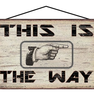 RIGHT - This Is The Way Sign - Vintage Style Hand With Finger Pointing the Direction, Arrow Guiding People, Unique Pointer Decor Wall Art