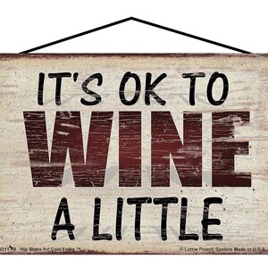 Wine Quote Sign - It&#39;s Ok To Wine A Little - Vintage Style Funny Pun Kitchen Wall Art for a Wine Bar Home Decor Gift
