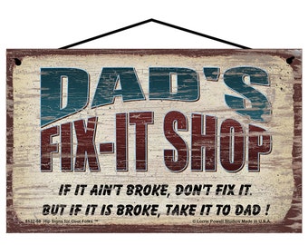 Dad's Fix It Shop Sign If It Ain't Broke Don't Fix It But If It Is Broke Take It To Dad Vintage Style Father's Day Gift Garage Decor Art