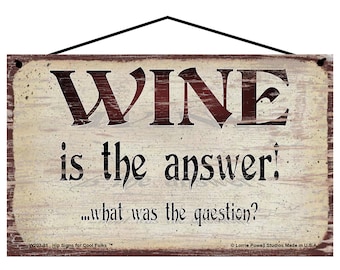 Wine Quote Sign - WINE Is the Answer What Was The Question? - Funny Kitchen Wall Art for a Wine Bar - Wino Lover Home Decor Gift