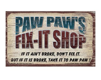 Deluxe Wood Magnet Paw Paw's Fix It Shop Magnetic Sign, 5x8 Inches, If It Ain't Broke Don't Fix It.. Father's Day Gift for Grandpa, Dad