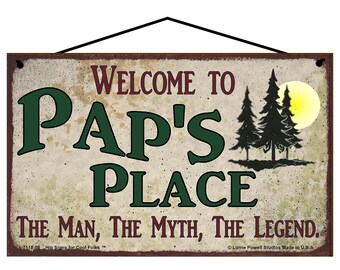 Welcome to Pap's Place Sign - The Man The Myth The Legend - Vintage Style Father's Day Gift - Grandfathers Pine Trees, Dad Grandpa Man Cave