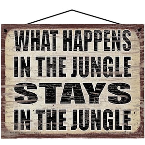 What Happens in the Jungle Stays in the Jungle - Vintage Style Hanging Sign - Home Decor Decorative Wall Art for Bedrooms, Man Caves