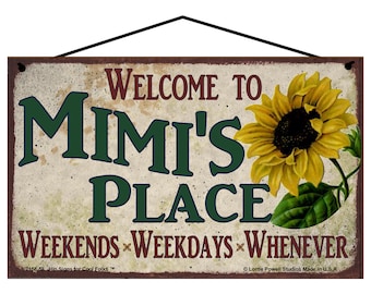 Welcome to Mimi's Place Sign with Sunflower Weekends, Weekdays, Whenever Gift for Grandma Grandmothers Mother's Day Home Wall Art Decor