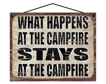 What Happens at the Campfire Stays at the Campfire - Vintage Style Hanging Sign - Home Decor Decorative Wall Art for Nature Lovers, Campers