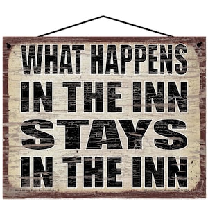 What Happens in the Inn Stays in the Inn - Vintage Style Hanging Sign - Home Decor Decorative Wall Art for Inns, Hotels, Motels, Rental Room