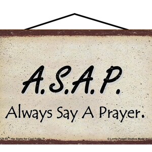 ASAP Always Say A Prayer Sign - Vintage Style Inspirational Religious Quote - Pray to God, Look to God - Have Faith A.S.A.P.