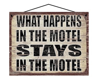 What Happens in the Motel Stays in the Motel - Vintage Style Hanging Sign - Home Decor Decorative Wall Art for Inns, Hotels, Rental Rooms