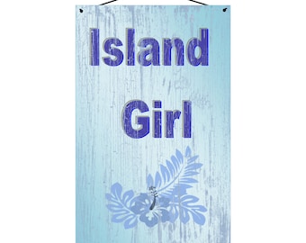 Island Girl Sign - Tropical Beach Blue Hawaii Hawaiian Themed Home Decor Wall Art Inspirational Motivational