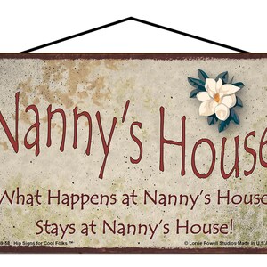 Nanny&#39;s House Sign - What Happens at Nanny&#39;s House Stays at Nanny&#39;s House - Vintage Style Magnolia Design Gift for Grandma Grandmothers Home