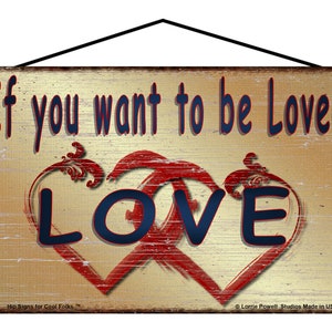 If You Want To Be Loved LOVE Sign - Vintage Style with Two Hearts - Married Couple Anniversary Gift Loving Home Decor Quote Inspiration