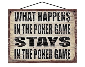 What Happens in the Poker Game Stays in the Poker Game - Vintage Style Hanging Sign - Home Decor Decorative Wall Art for Poker Players!