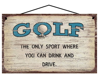 Golfing Themed Sign - Golf The Only Sport Where You Can Drink and Drive - Vintage Style Design Funny Father's Day Gift for a Golfer