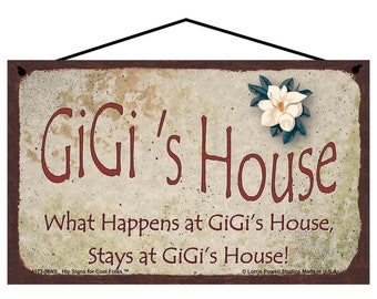 GiGi's House Sign - What Happens at GiGi's House Stays at GiGi's House - Vintage Style Magnolia Design Gift for Grandma Grandmothers Home