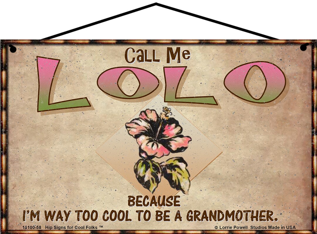 Hibiscus Flower Sign - Call Me Lolo Because I'm Way Too Cool to Be A ...