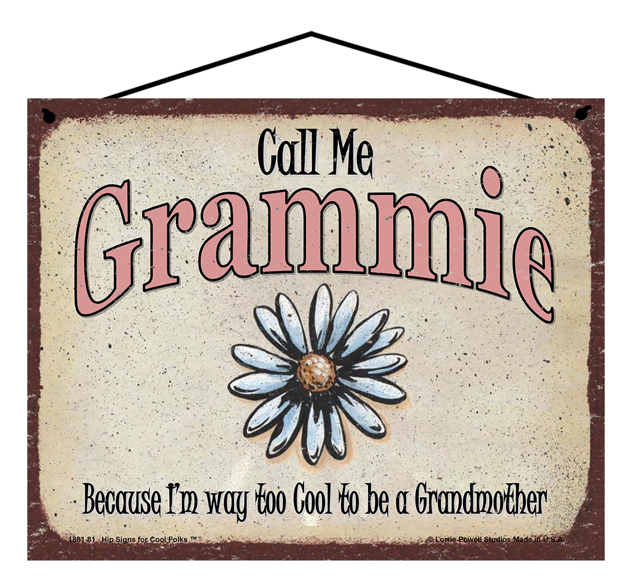 Call Me Grammie Sign Because I'm Way Too Cool to Be A Grandmother ...