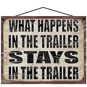 What Happens in the Trailer Stays in the Trailer - Vintage Style Hanging Sign - Home Decor Decorative Wall Art for Mobile Homes, Trailers