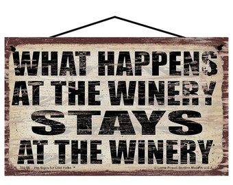 Wine Quote Sign - What Happens at the Winery Stays at the Winery - Funny Kitchen Wall Art for a Wine Bar - Vino Wino Lover Home Decor Gift