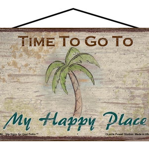 Time To Go To My Happy Place Sign - Vintage Style With Tropical Palm Tree - Vacation Home Beach Themed Wall Art Decor