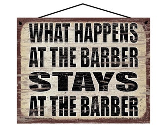What Happens at the Barber Stays at the Barber - Vintage Style Hanging Sign - Home Decor Decorative Wall Art for Barbershop Businesses