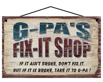 G-Pa&#39;s Fix It Shop Sign If It Ain&#39;t Broke Don&#39;t Fix It But If It Is Broke Take It To G-Pa Vintage Style Father&#39;s Day Gift for Grandpa Gpa